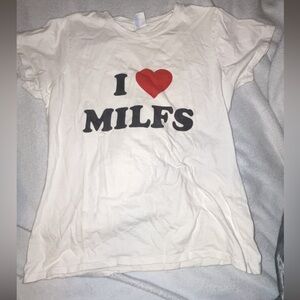 I LOVE MILFS T-Shirt